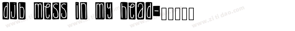 DJB MESS IN MY HEAD字体转换